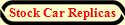 Stock Car Replicas