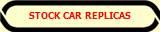 STOCK CAR REPLICAS