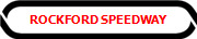 ROCKFORD SPEEDWAY