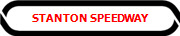 STANTON SPEEDWAY