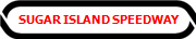 SUGAR ISLAND SPEEDWAY