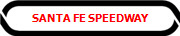 SANTA FE SPEEDWAY